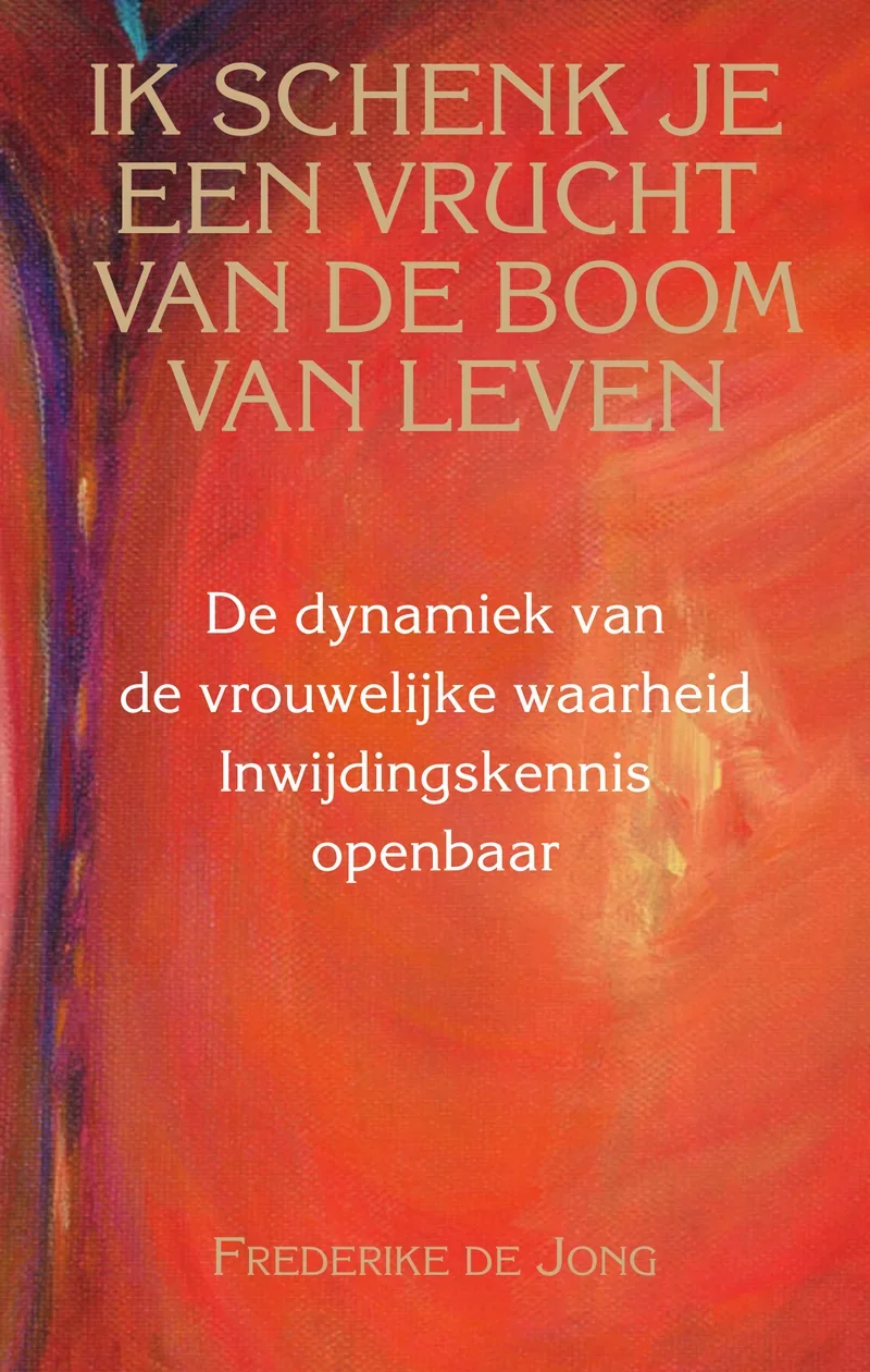 Omslag Ik schenk je een vrucht van de boom van leven Omslag van het boek Ik schenk je een vrucht van de boom van leven van Frederike de Jong